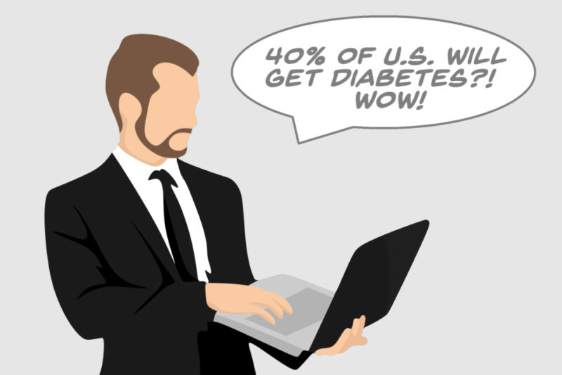 Study estimates that 40% of Americans alive today will get T2 diabetes.